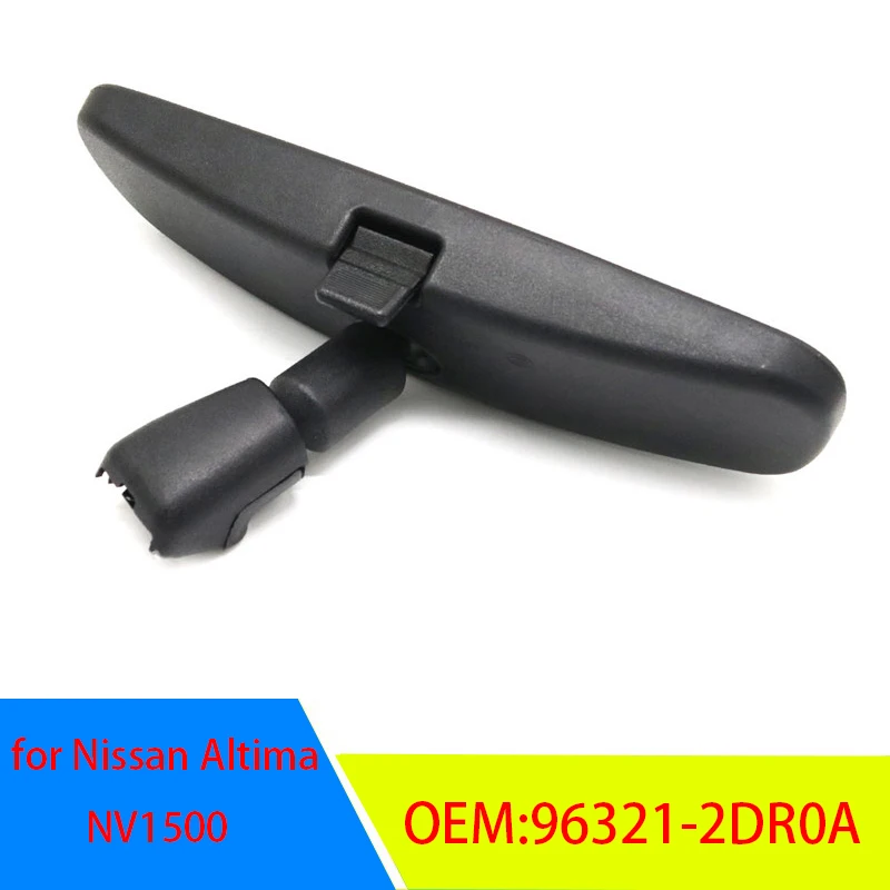 Interior Rear View Car Rearview Front Mirror 96321-2DR0A,96321-2DR0-A103 for Nissan Altima NV1500 Feontier Navara Altima Titan