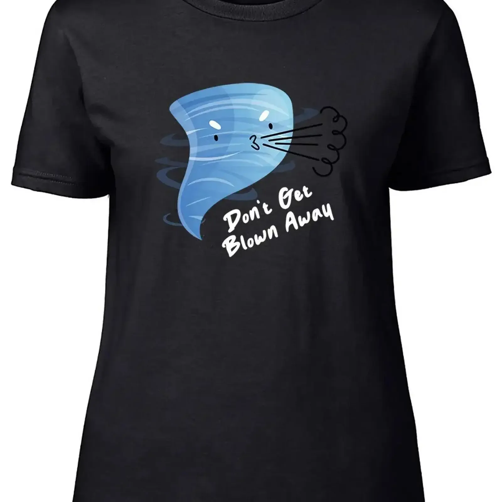 

Tornado Womens T Shirt Don't Get Blown Away Ladies vintage Washed Stylish graphic Stretched Slightly fashion Unisex Versatile