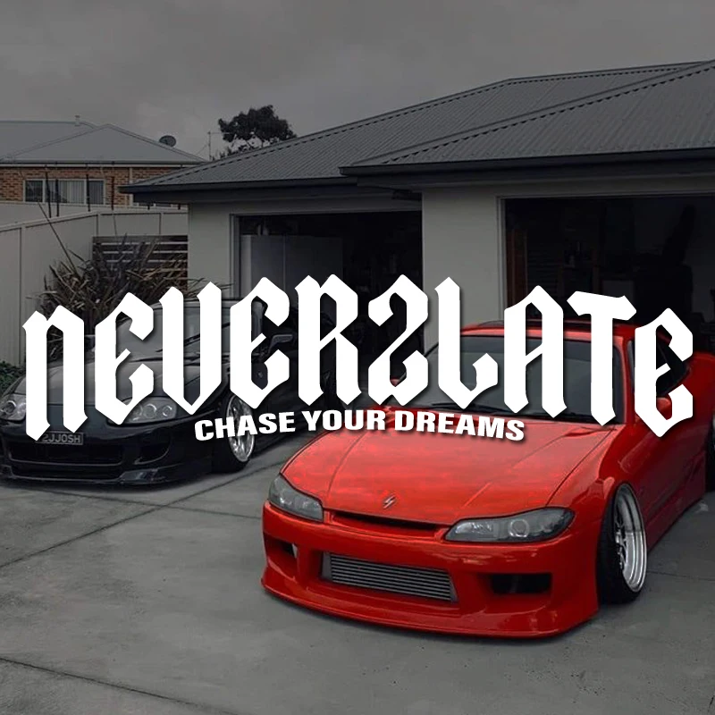 NEVER 2 LATE JDM STYLE DECAL,High quality for car truck,car exterior decoration for your car a a Unique look