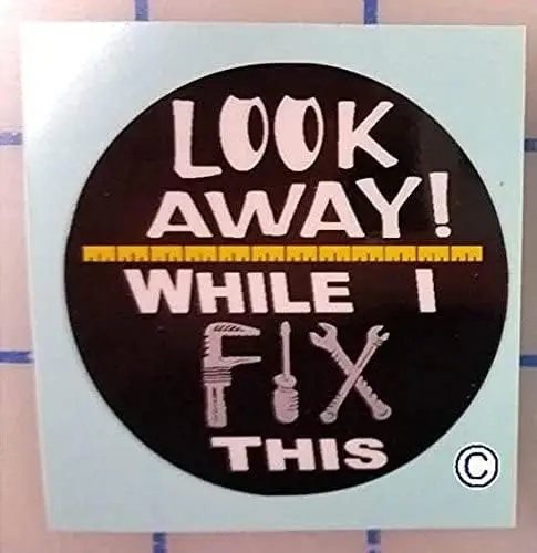 Look Away While I Fix This ,I Make Decals, Funny, Humor, Circle Hard Hat Vinyl Decal car Stickers