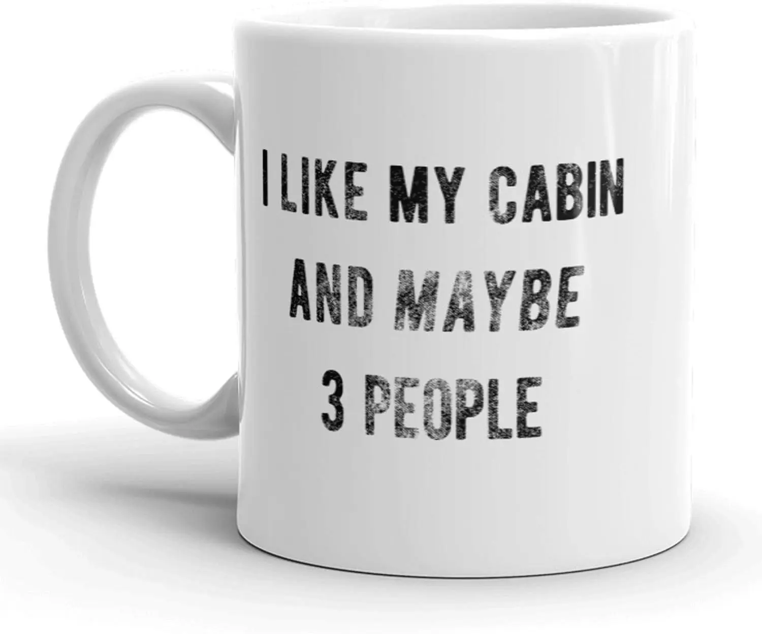 Crazy Dog T-Shirts I Like My Cabin And Maybe 3 People Mug Funny Outdoor Adventure Coffee Cup - 11oz