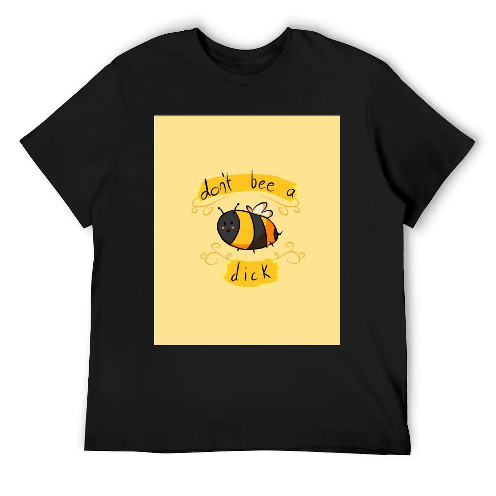 Don't Bee a Dick T-Shirt shirts graphic oversizeds plus size men clothing