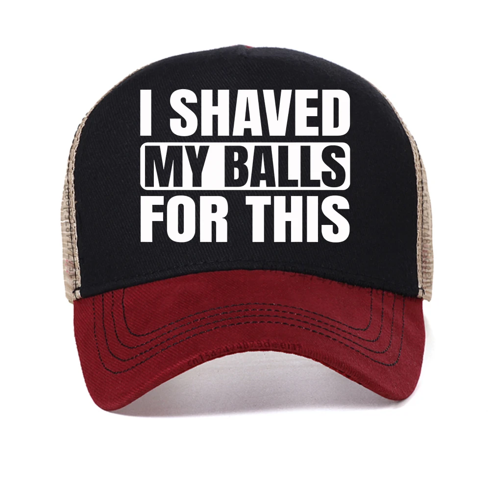 

I Shaved My Balls For This Funny Gift Boy Printed baseball cap Men Newest Casual Graphic Funny Women caps outdoor trucker hats