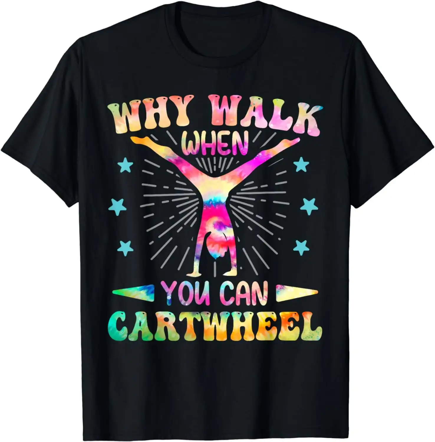 Why Walk When You Can Cartwheel T Shirt Gymnastics Acro Gymnast Exercise Dance Acrobatics Sweat 53202