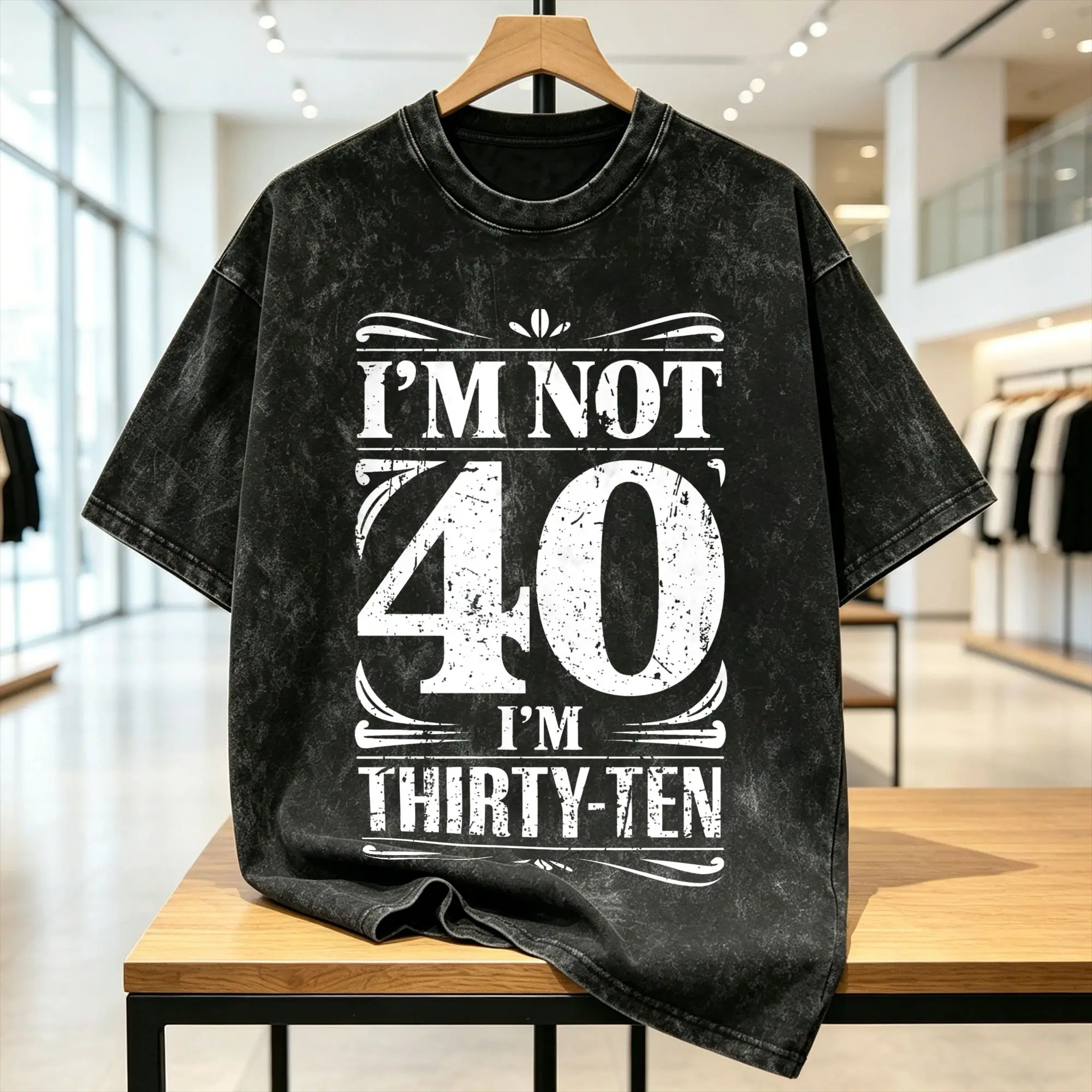 Novelty I'm Not 40 I'm Thirty-Ten T-Shirt Men Crewneck Cotton Washed T Shirts  Short Sleeve Tees Plus Size Tops