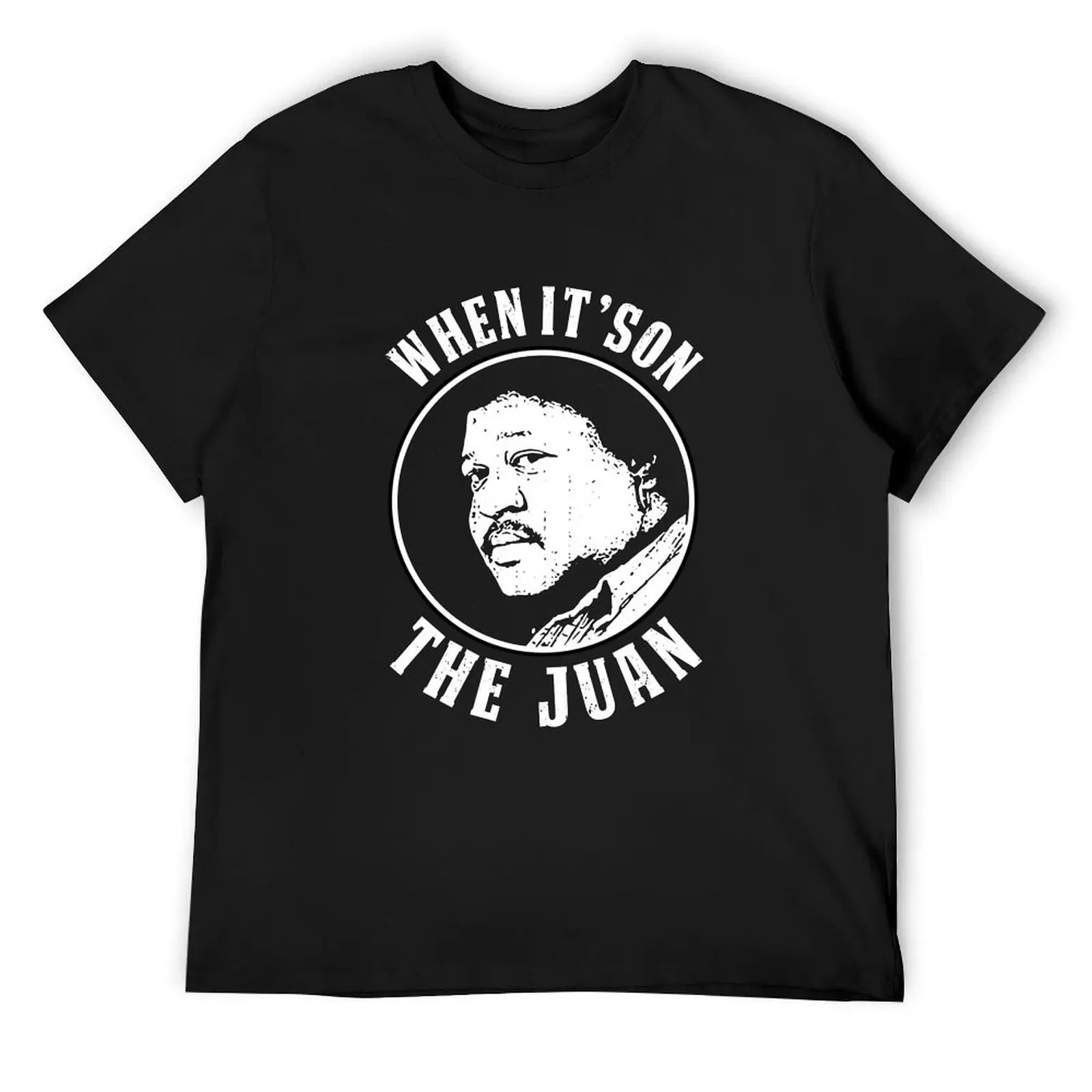 

When Its On...The Juan Tee T-Shirt hippie clothes sublime aesthetic clothes compression shirt men