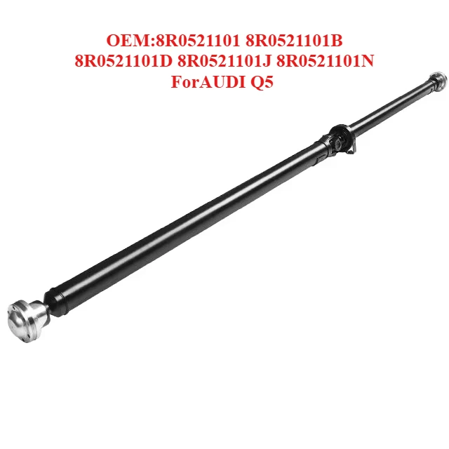 

Hot Selling Drive Shaft OEM:8R0521101 8R0521101B 8R0521101D 8R0521101J 8R0521101N,forAUDI Q5