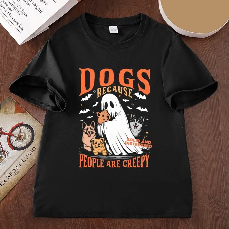Dogs Because People Are Creepy T-shirt for Men Women Funny Ghost Halloween Spooky T-shirt Casual Short Sleeve Tees Clothing