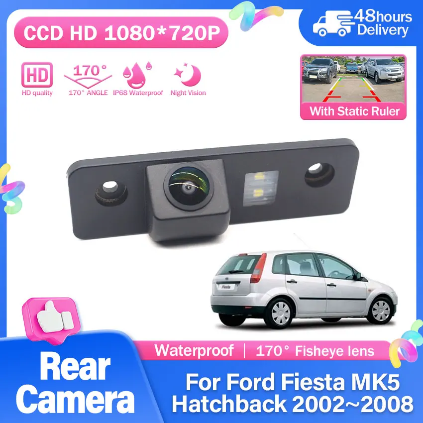 For Ford Fiesta MK5 Hatchback 2002 2003 2004 2005 2006 2007 2008 CCD HD Fisheye Rear View Camera Car Reverse Parking Monitor