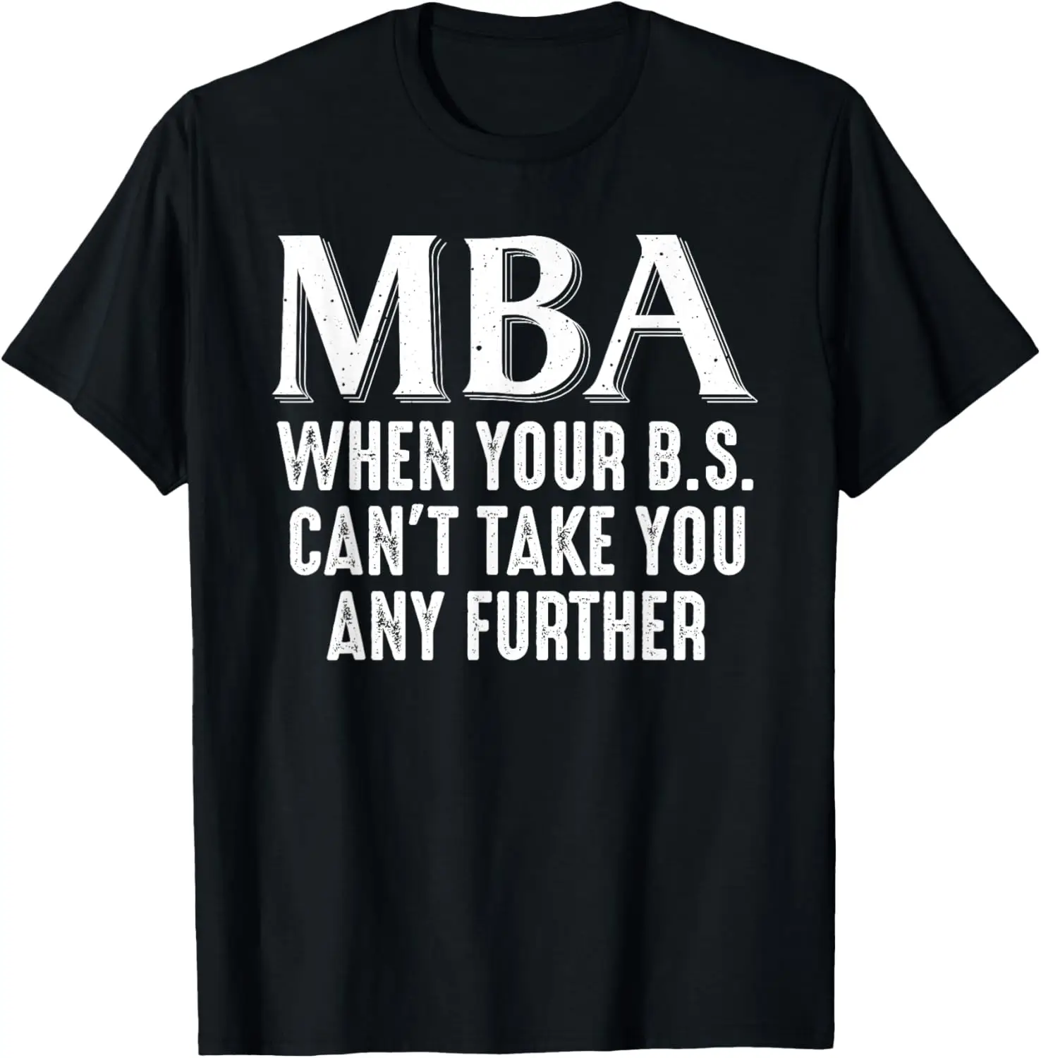 Funny MBA Design For Men Women Master Degree Graduation Day T-Shirt