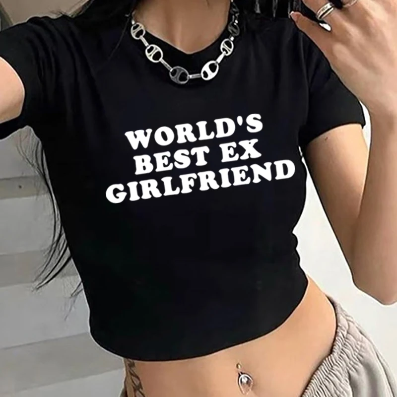 World\'s Best Ex Girlfriend T Shirt Funny Fashion Slogan Print Crop Tops Letter Y2K Baby Tee Hot Girl Shirts Women\'s Short Tshirt