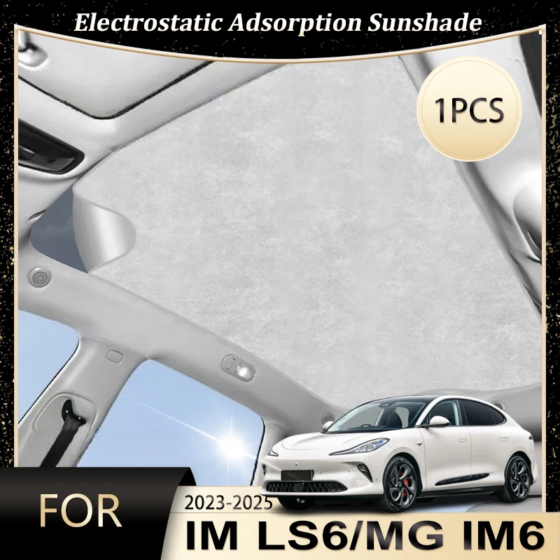 

Car Sunroof Sunshade For IM LS6 MG IM6 2023 2024 2025 Shades Electrostatic Adsorption Skylight Camping Sun Protect Car Accessory