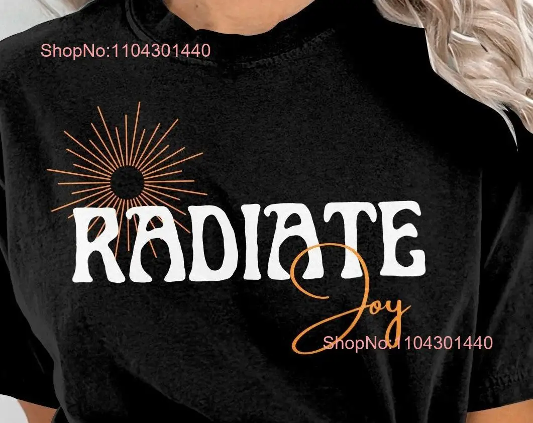 Radiate Joy Sunburst T Shirt Inspirational Quote Top Positive Vibes Black and Orange long or short sleeves