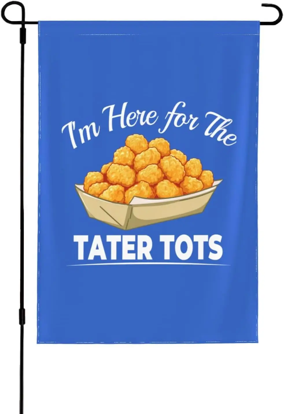 I'm Here for The Tater Tots Garden Flag 12.5X18 In Double-Sided Yard Printed OutdoorÂ LLX PPM