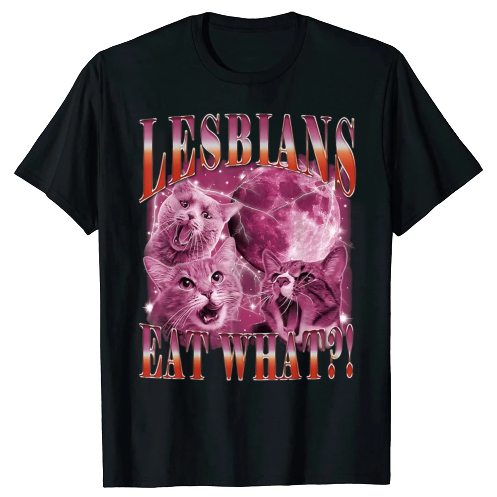 Funny Gay Pride Lesbians Eat What Graphic T-shirts Men Women's Fashion Casual Tshirt 100% Cotton Loose Oversized T Shirt