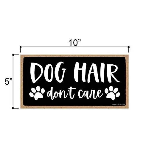 Honey Dew Gifts, Dog Hair Don’t Care, Funny Wooden Home Decor for Dog Pet Lovers, Hanging Decorative Wall Sign, 