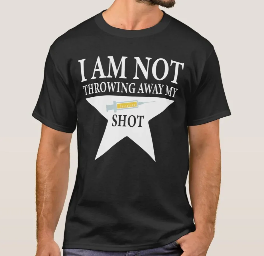 I Am Not Throwing Away My Shot. Funny Hamilton American Musical T Shirt New 100% Cotton Short Sleeve O-Neck Casual Mens T-shirt