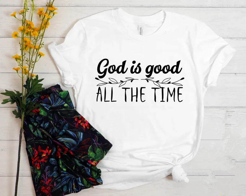 

God Is Good All The Time Grateful Faith Jesus Love Bible Christian Short Sleeve Top Tees O Neck Streetwear cotton Drop Shipping