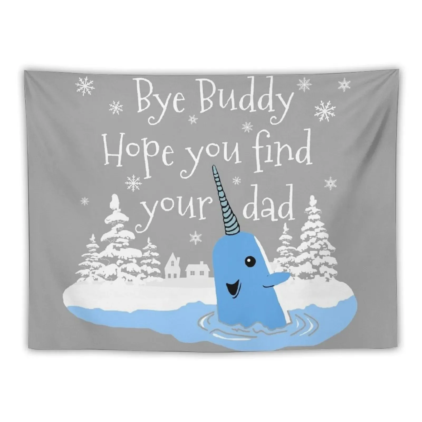 

Bye Buddy Hope you find your dad Tapestry Room Decorating Aesthetic Luxury Living Room Decoration Tapestry