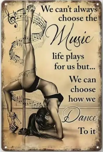 MOTIVATIONAL METAL TIN SIGN STRIPPER ON POLE CANT CHOOSE THE MUSIC CHOOSE DANCE sign