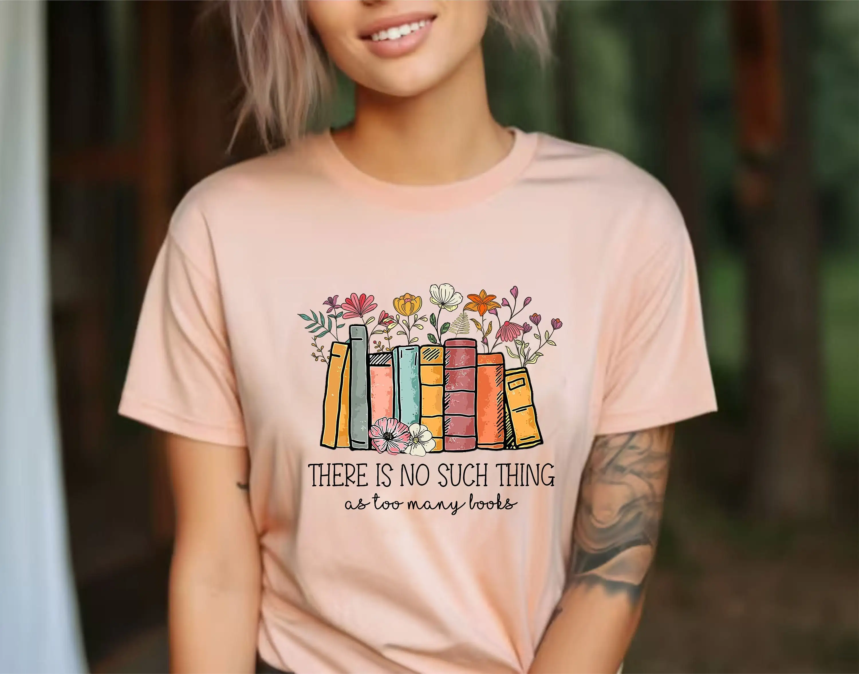 There Is No Such Thing As Too Many Books T Shirt Floral Book Lover Bibliophile Bookworm Bookish s