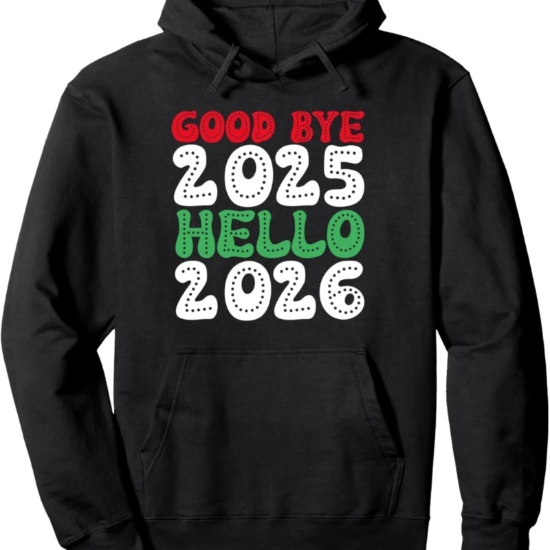 

Happy Lunar New Year Hello2026 Goodbye 2025 осенне-зимний пуловер, одинаковые толстовки с длинными рукавами, сохраняющие тепло, свитшот для взрослых