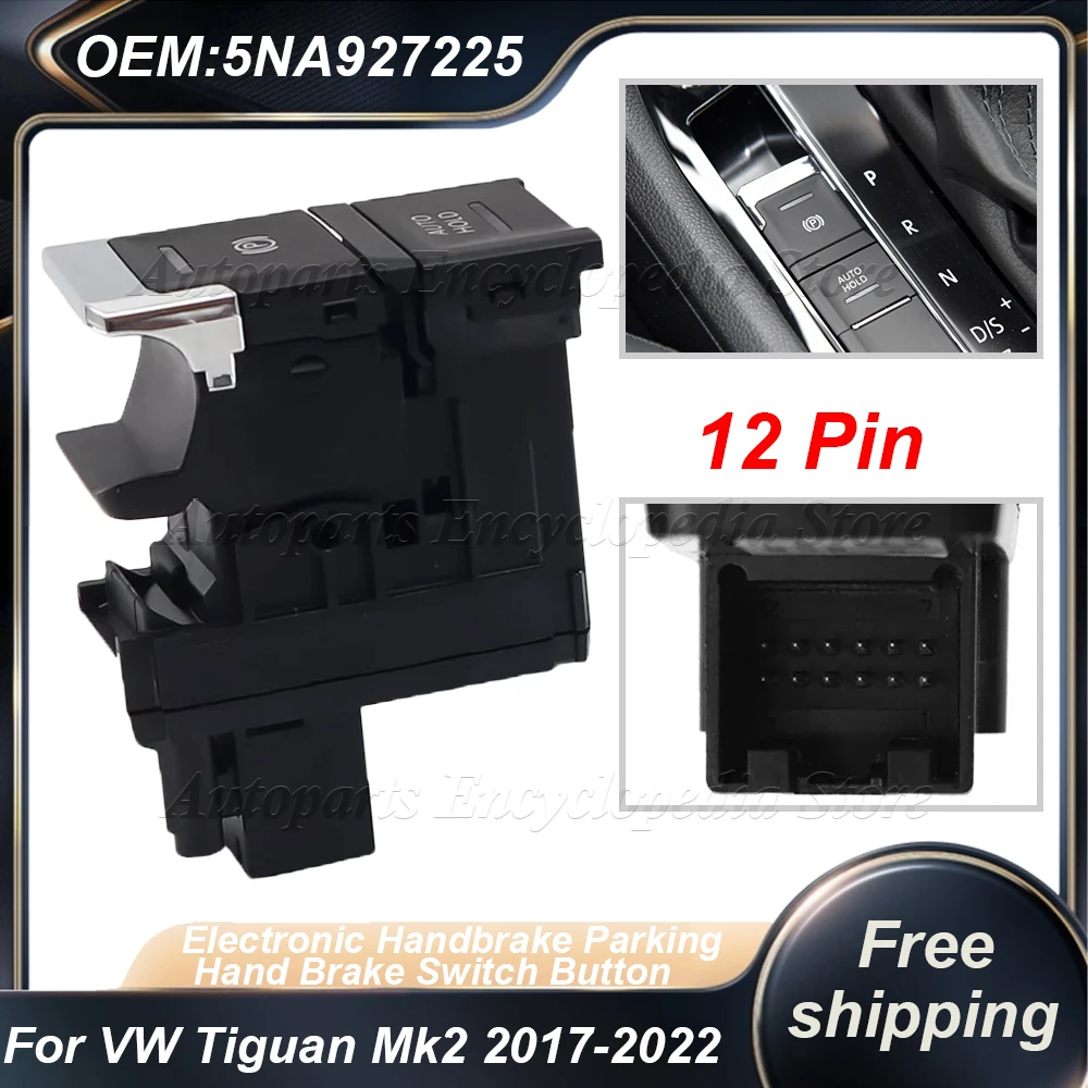 

5NA927225A For VW Tiguan Mk2 2017-2022 Car Electronic Handbrake Parking Hand Brake Switch Button 5NA927225
