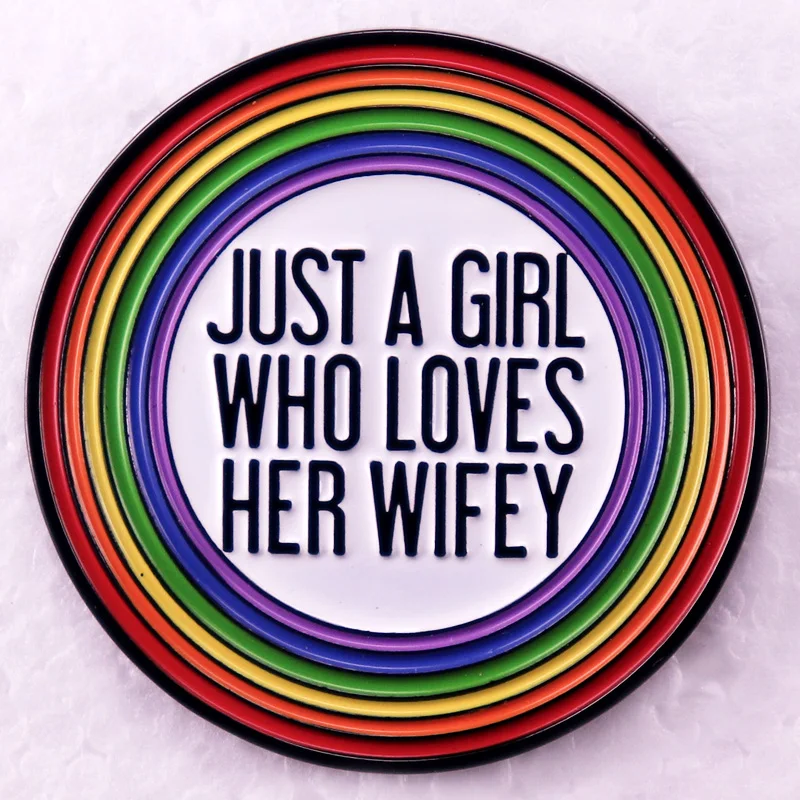

Just a girl who loves her wifey Enamel Pin LGBT Pride rainbow round button badge brooch jewelry