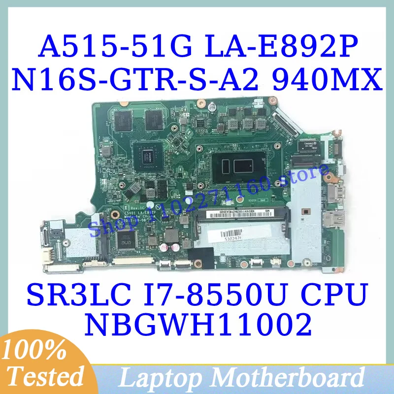 C5V01 LA-E892P For Acer A515-51G A615-51G With SR3LC I7-8550U CPU NBGWH11002 Laptop Motherboard N16S-GTR-S-A2 940MX 100% Tested