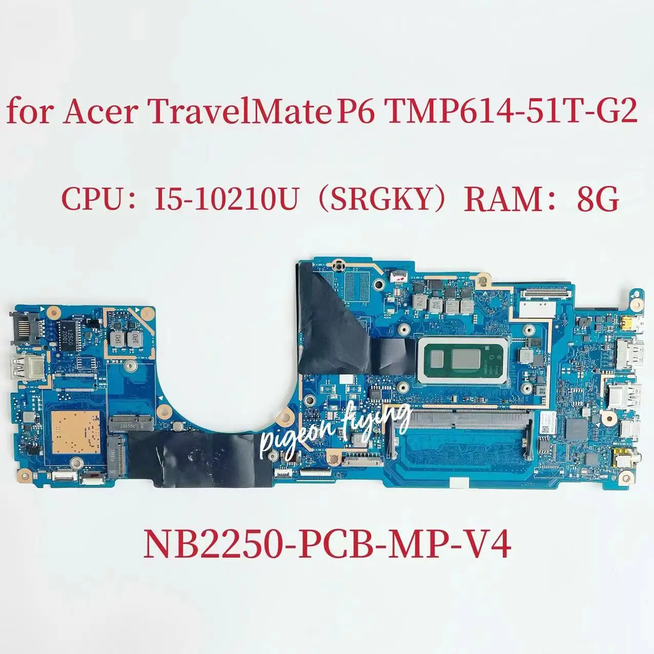 NB2250-PCB-MB-V4 Mainboard für Acer TravelMate P6 TMP614-51T-G2 Laptop Motherboard CPU:I5-10210U SRGKY RAM:8G NBVM511002 Test OK