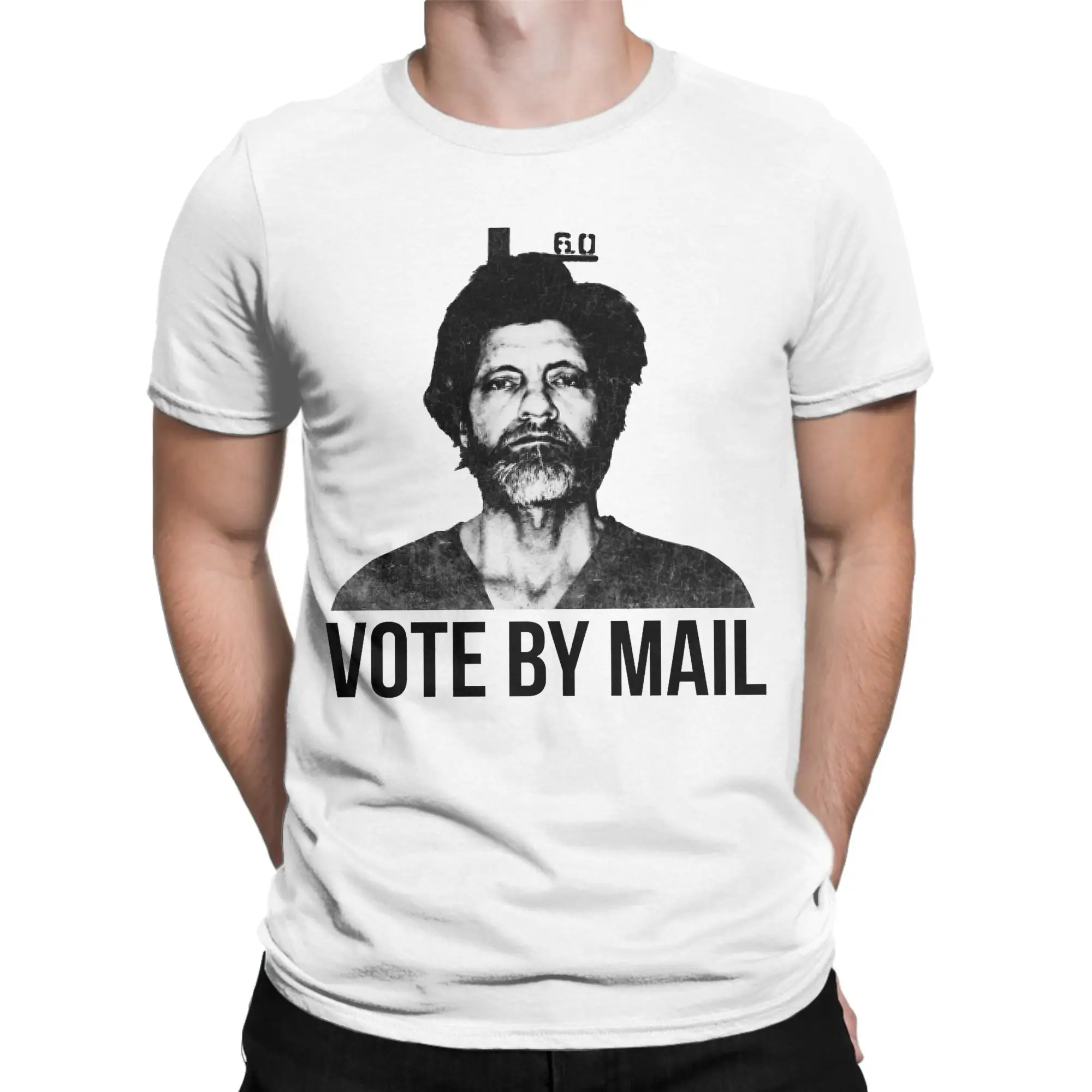 Vote By Mail Ted Kaczynski Men T Shirt  Funny Tees Short Sleeve O Neck T-Shirt 100% Cotton Birthday Gift Tops