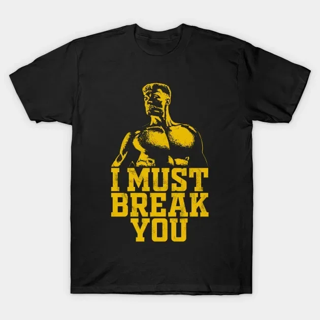 I Must Break You. Ivan Drago T-Shirt. Premium Cotton Short Sleeve O-Neck Mens tees New S-5XL streetwear anime   2024