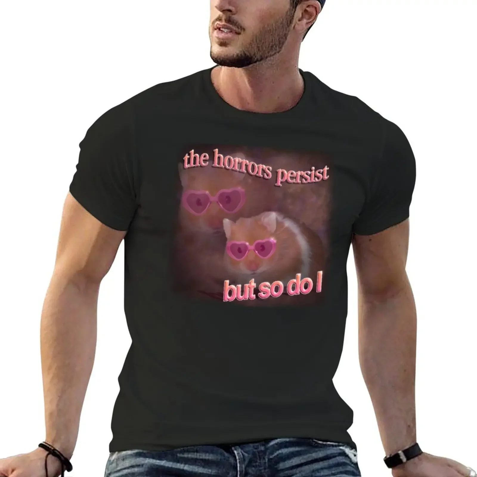 The horrors persist but so do I hamster word art T-Shirt vintage graphic tee tees designer t shirt men