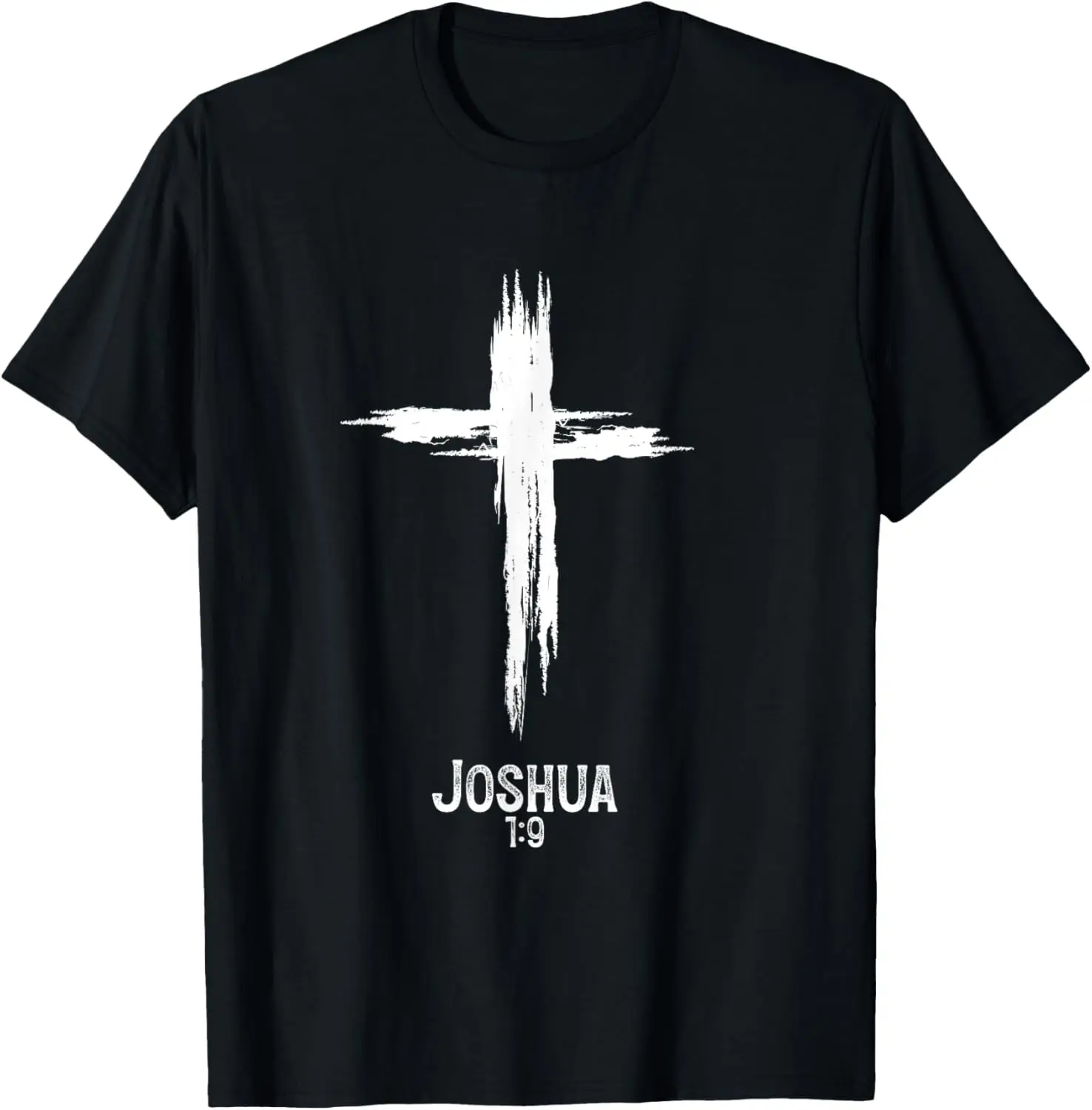 Joshua 1:9 Faith Christian Cross religious Bible Verse T-Shirt