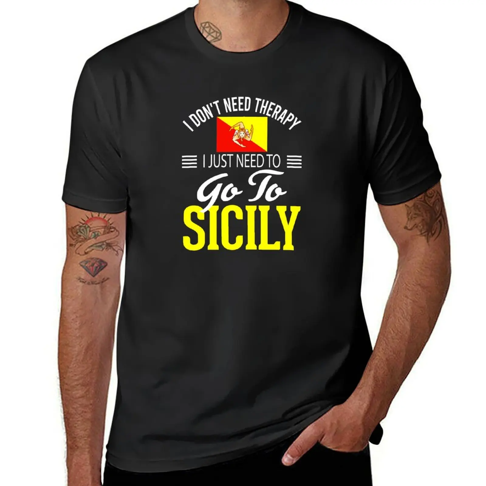 I Don\'t Need Therapy I Just Need to Go to Sicily- Sicilian Flag T-Shirt customs design your own men clothing