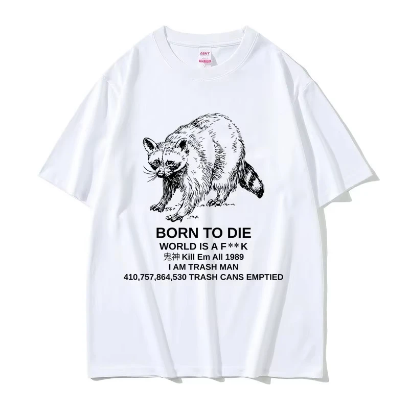 

Born To Die Raccoon Funny Meme Graphic T-shirt Men Women Japanese Style Vintage T-shirts Unisex Casual Cotton Crew Neck T Shirts