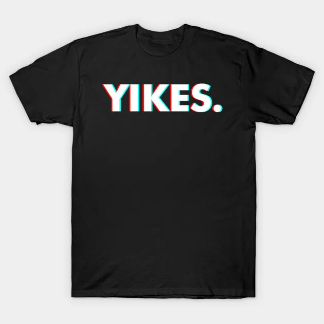 

"Yikes" Is A Popular Slang Term Among Gamers and Emoji Enthusiasts. This Humorous Slogan Is Printed on T-shirts