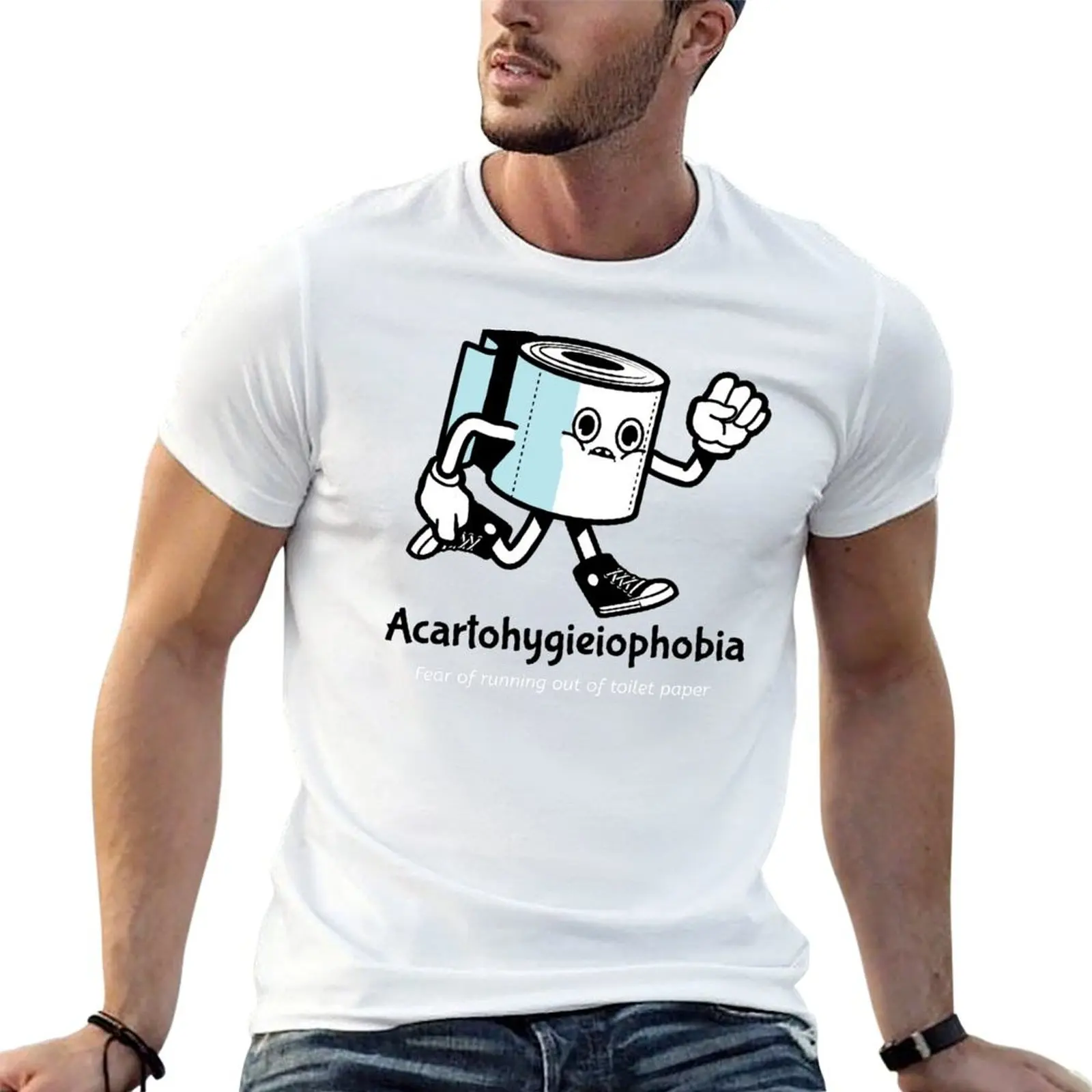 

Acartohygieiophobia - Fear of running out of toilet paper T-Shirt men t shirt cotton 100% man t shirt cotton T-Shirt