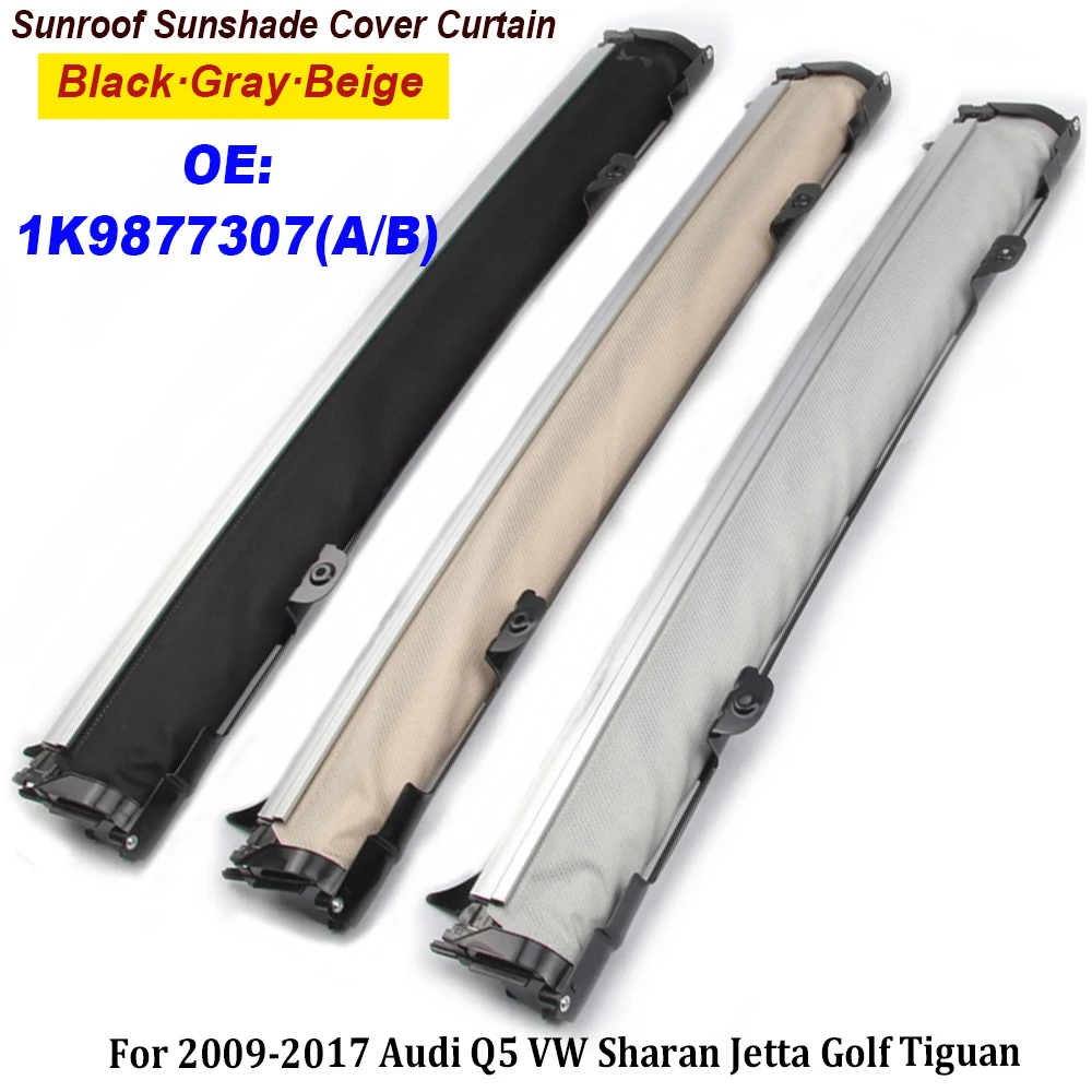 Beige Black Gray Sunroof Sunshade Curtain Cover for Audi Q5 VW Sharan Jetta Golf Tiguan 09-17 1K9877307 1K9877307A 1K9877307B