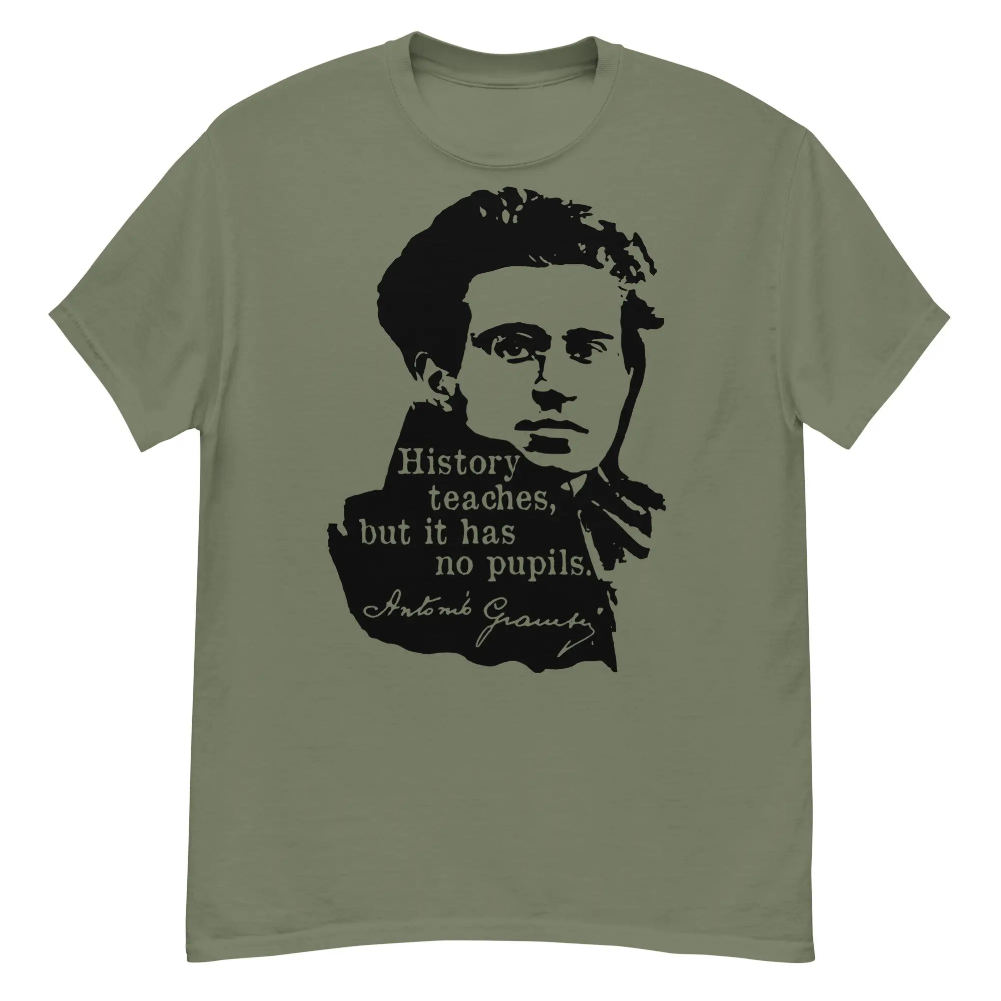 History Teaches But It Has No Pupils Antonio Gramsci Socialist Leftist T Shirt