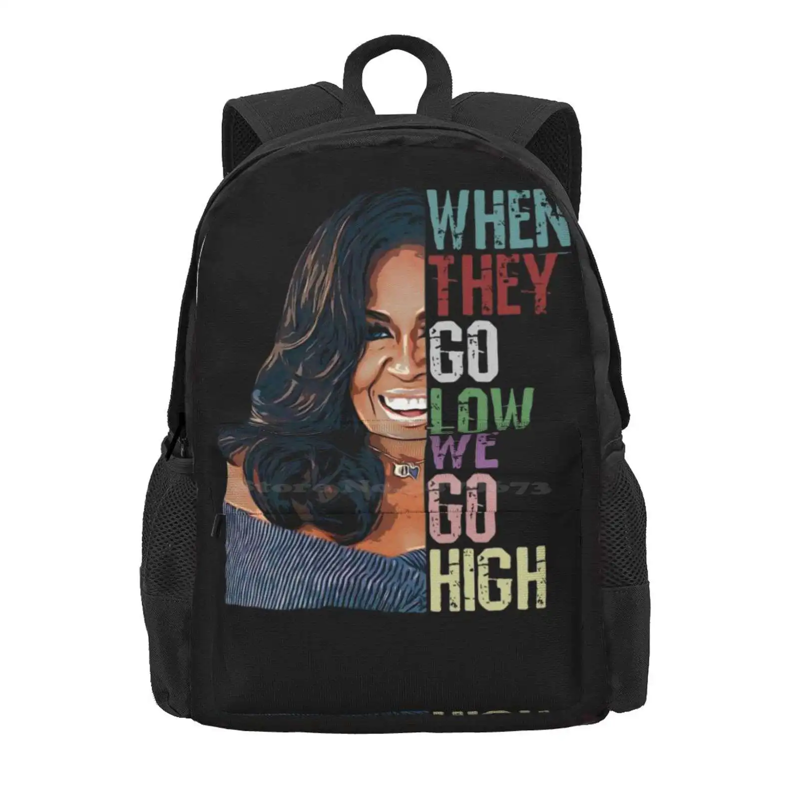 When They Go Low We Go High - Michelle Obama Hot Sale Schoolbag Backpack Fashion Bags When They Go Low We Go High Michelle