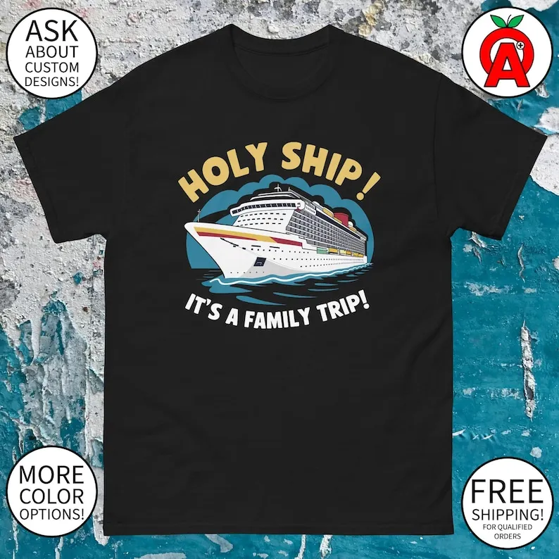 

Holy Ship It's A Family Trip Cruise Ship Graphic Tee - Adult Unisex - Gifts for Summer, Cruise, Vacation, Travelers, Fans, Fun