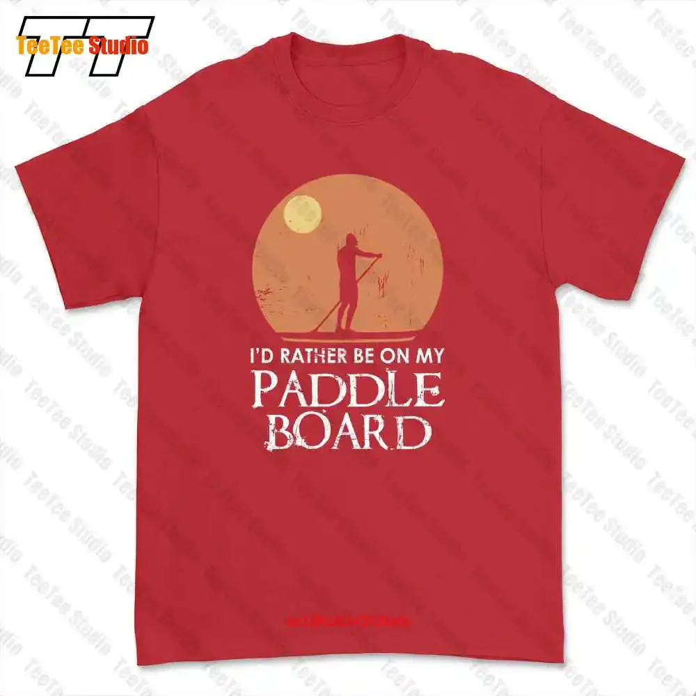 Id Rather Be On My Paddle Board Sup Sufing T-shirt Tee B8LX