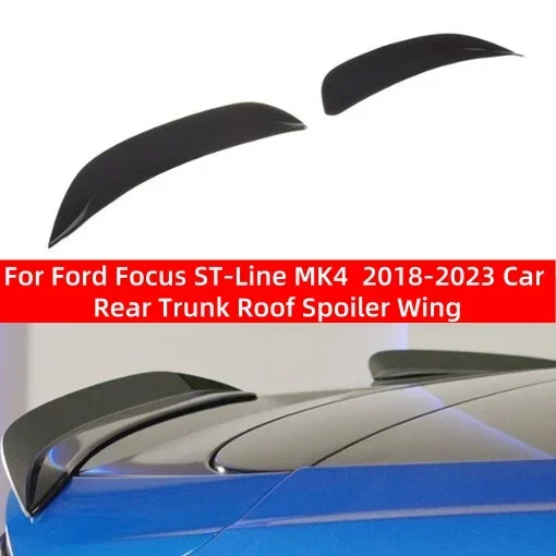 

For Ford Focus ST-Line MK4 Hatchback2018-2023 Car Trunk Upper Spoiler Tail Wing Rear Window Roof Splitter Extensions Flaps Trims