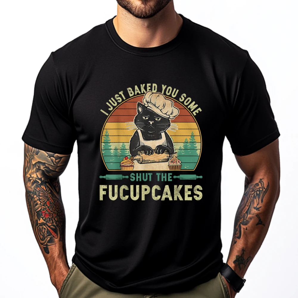 

I Just Baked You Some Shut The Fucupcakes Vintage Retro Cat Mens Clothing Classic and versatile Camiseta Masculina Oversized