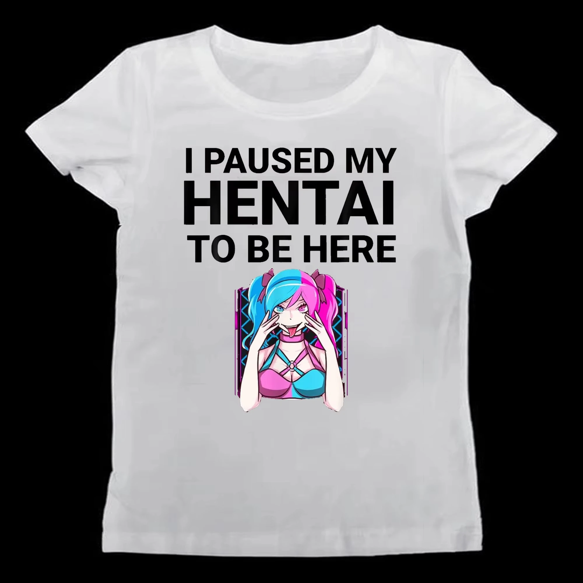 I Paused My Hentai To Be Here Funny Hentai Anime Lover T-Shirt Printing Funny Women Shirt Grunge Streetwear Novelty Tee Japanese