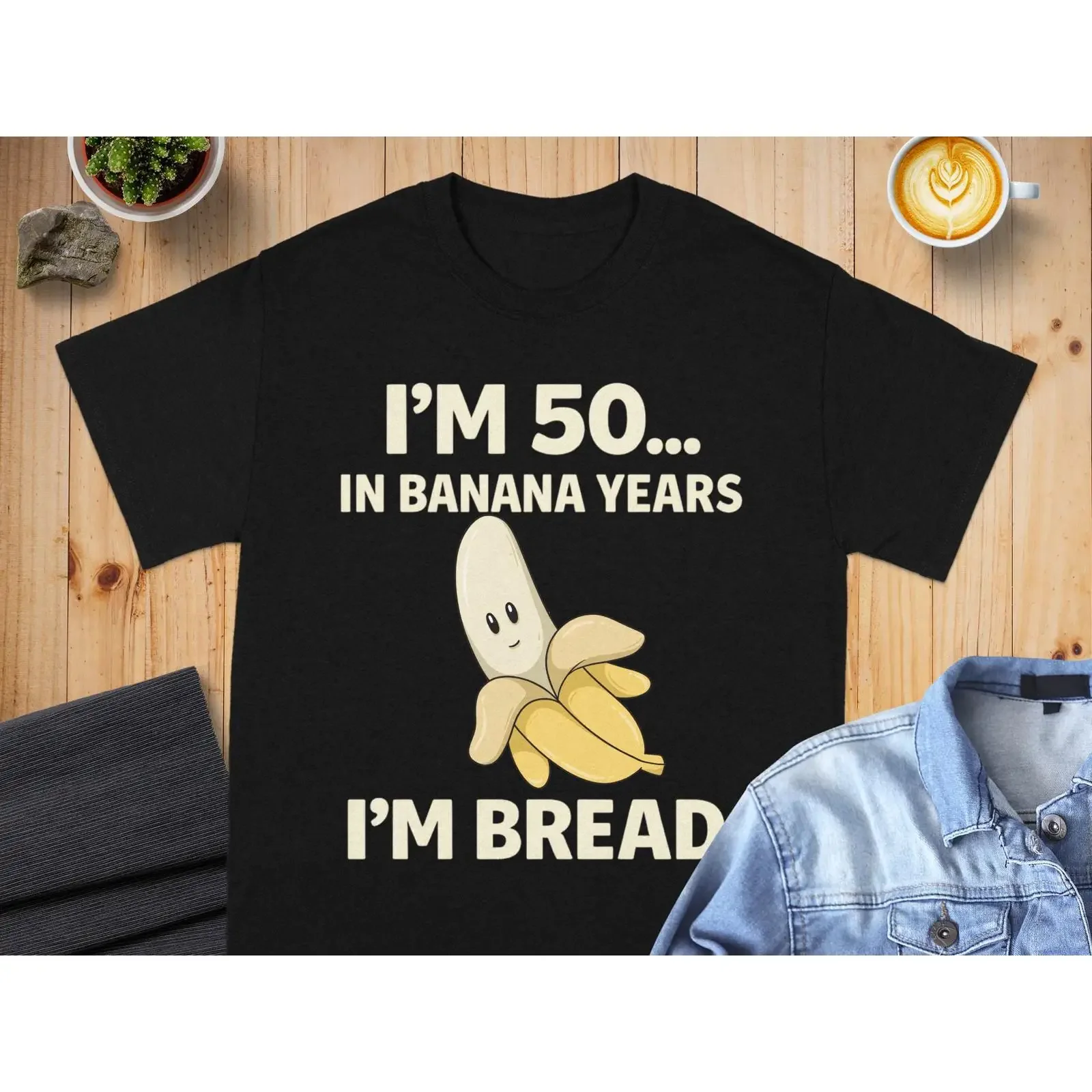 Funny 50th Birthday T Shirt I'm 50 In Banana Years Bread Pun Milestone Bday for  vintage Washed Slightly streetwear graphic