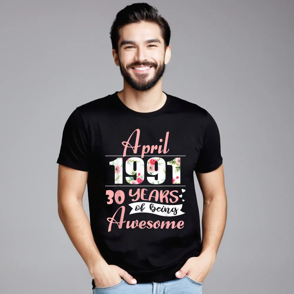 Classic Born In April 1991 30 Slogan Short Sleeve T Shirt Funny Round Neck 100% Cotton Tops Tees for Men Tee Shirts Street