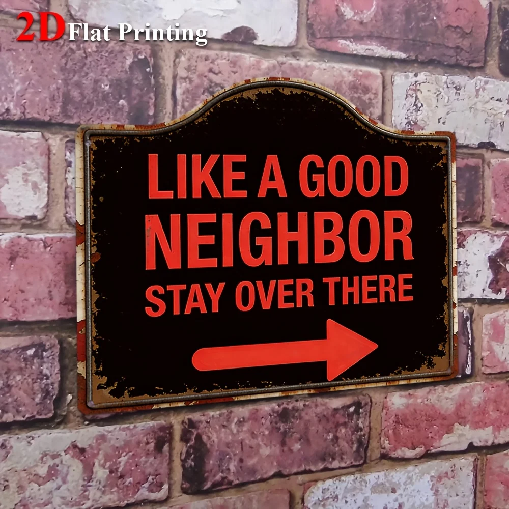 2D Flat Sign Artwork Featuring A Vintage Design That Reads 'Like A Good Neighbor, Stay Over There, ' Suitable For Rustic Home