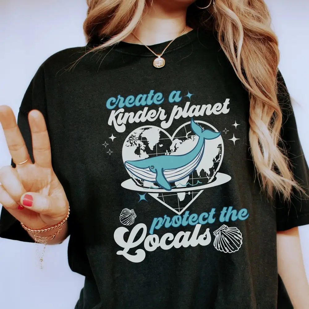 Kinder Planet Protect The Locals Comfort Colors T Shirt For Nature Lover Support Your Local Whale Environmental